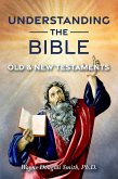 Understanding the Bible: Old and New Testaments (eBook, ePUB)
