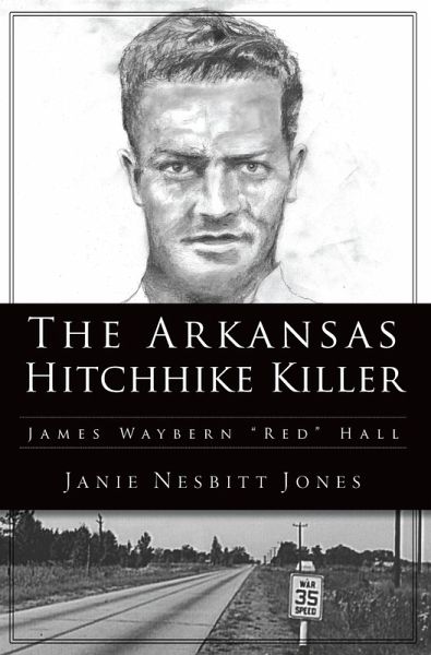 Arkansas Hitchhike Killer (eBook, ePUB) Arkansas Hitchhike Killer (eBook, ePUB)