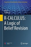 R-CALCULUS: A Logic of Belief Revision (eBook, PDF)