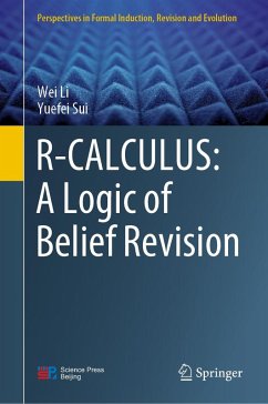 R-CALCULUS: A Logic of Belief Revision (eBook, PDF) - Li, Wei; Sui, Yuefei