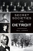 Secret Societies in Detroit (eBook, ePUB)