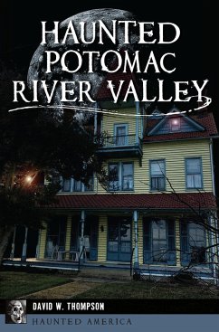 Haunted Potomac River Valley (eBook, ePUB) - Thompson, David W.