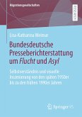 Bundesdeutsche Presseberichterstattung um Flucht und Asyl (eBook, PDF)