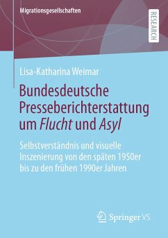 Bundesdeutsche Presseberichterstattung um Flucht und Asyl (eBook, PDF) - Weimar, Lisa-Katharina