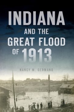 Cover Indiana and the Great Flood of 1913 (eBook, ePUB)