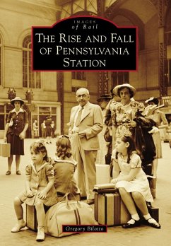 Rise and Fall of Pennsylvania Station (eBook, ePUB) - Bilotto, Gregory