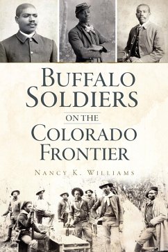Buffalo Soldiers on the Colorado Frontier (eBook, ePUB) - Williams, Nancy K.