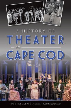 History of Theater on Cape Cod (eBook, ePUB) - Mellen, Sue