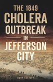 1849 Cholera Outbreak in Jefferson City (eBook, ePUB)