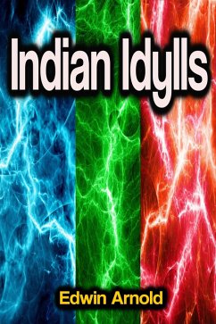 Indian Idylls (eBook, ePUB) - Arnold, Edwin
