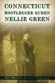 Connecticut Bootlegger Queen Nellie Green (eBook, ePUB)