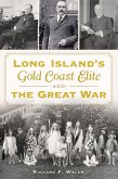 Long Island's Gold Coast Elite and the Great War (eBook, ePUB)
