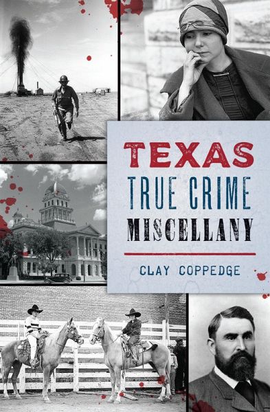 Texas True Crime Miscellany (eBook, ePUB) Texas True Crime Miscellany (eBook, ePUB)