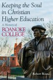 Keeping the Soul in Christian Higher Education (eBook, ePUB)