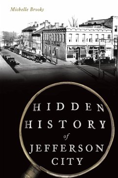 Hidden History of Jefferson City (eBook, ePUB) - Brooks, Michelle