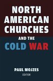 North American Churches and the Cold War (eBook, ePUB)