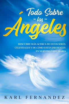 Todo Sobre los Ángeles (eBook, ePUB) - Fernandez, Karl