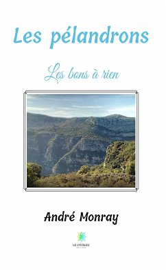 Les pélandrons: Les bons à rien (eBook, ePUB) - Monray, André
