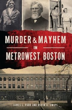 Murder & Mayhem in MetroWest Boston (eBook, ePUB) - Parr, James L.