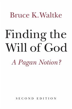 Finding the Will of God (eBook, ePUB) - Waltke, Bruce K.