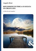 Riflessioni di Fisica avanzata in chiave Zen (eBook, ePUB)