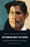 Wittenberg Meets the World (eBook, ePUB) Wittenberg Meets the World (eBook, ePUB)