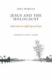 Jesus and the Holocaust (eBook, ePUB) Jesus and the Holocaust (eBook, ePUB)