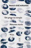 Um prego no coração, Natureza Morta e Vício (eBook, ePUB)