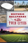 Historic Ballparks of the Twin Cities (eBook, ePUB)