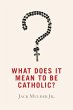 What Does It Mean to Be Catholic?... - Bild 1