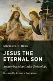 Jesus the Eternal Son (eBook, ePUB)