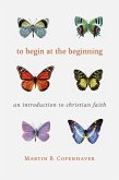 To Begin at the Beginning (eBook, ePUB) To Begin at the Beginning (eBook, ePUB)