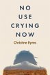 No Use Crying Now (eBook, ePUB) - Bild 1