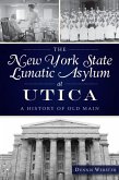 New York State Lunatic Asylum at Utica (eBook, ePUB)