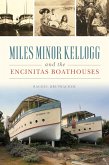 Miles Minor Kellogg and the Encinitas Boathouses (eBook, ePUB)