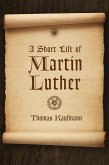 Short Life of Martin Luther (eBook, ePUB)