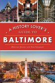 History Lover's Guide to Baltimore (eBook, ePUB)