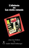 L'idiolecte ou Les récits cutanés (eBook, ePUB)