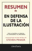 En Defensa De La Ilustración: Por La Razón, La Ciencia, El Humanismo Y El Progreso de Steven Pinker: Conversaciones Escritas (eBook, ePUB)