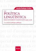 La política lingüística dels governs valencians (1983-2008) (eBook, PDF) La política lingüística dels governs valencians (1983-2008) (eBook, PDF)