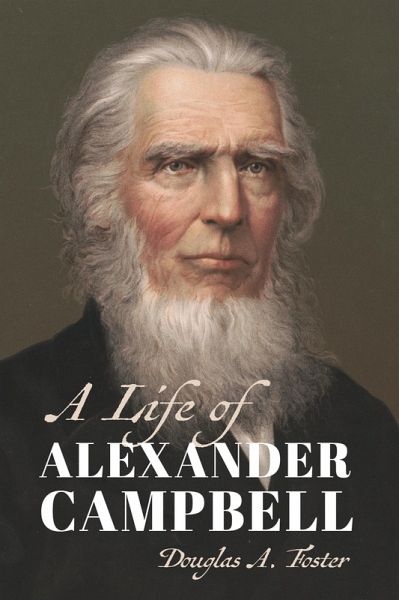 Life of Alexander Campbell (eBook, ePUB) Life of Alexander Campbell (eBook, ePUB)