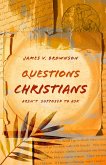 Questions Christians Aren't Supposed to Ask (eBook, ePUB)