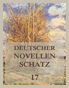 Deutscher Novellenschatz 17 (eBook, ePUB) - Chamisso, Adelbert Von; Heyse, Paul; Kinkel, Johanna