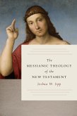Messianic Theology of the New Testament (eBook, ePUB)