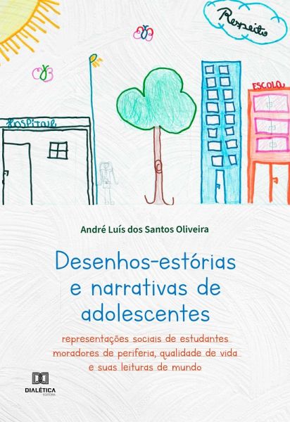 Desenhos-estórias e narrativas de adolescentes (eBook, ePUB) Desenhos-estórias e narrativas de adolescentes (eBook, ePUB)