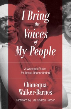 I Bring the Voices of My People (eBook, ePUB) - Walker-Barnes, Chanequa