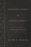 Foundations of Chaplaincy (eBook, ePUB) Foundations of Chaplaincy (eBook, ePUB)