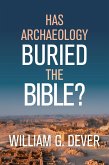 Has Archaeology Buried the Bible? (eBook, ePUB) Has Archaeology Buried the Bible? (eBook, ePUB)