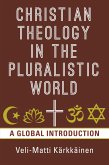 Christian Theology in the Pluralistic World (eBook, ePUB) Christian Theology in the Pluralistic World (eBook, ePUB)