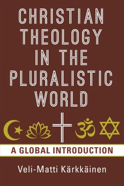 Christian Theology in the Pluralistic World (eBook, ePUB) - Karkkainen, Veli-Matti